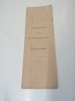 The Constitution and Rules of The Associated Pastors of New Haven Center. listed.