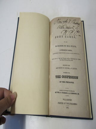 Report of the Trial and Conviction of John Earls for the Murder of HIs Wife Catherine Earls. Wm F. and Cummings Packer.