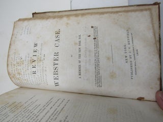 Report of the Trial of John Webster. Indicted for the Murder of George Parkman [bound with] Review of the Webster Case by Abraham Oakley