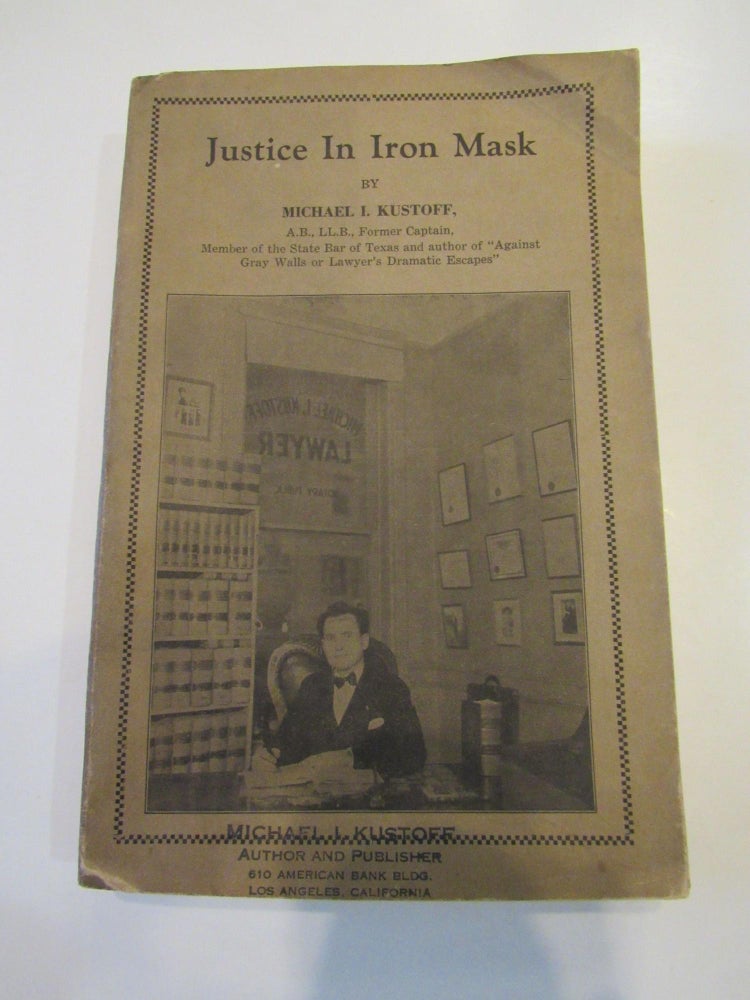 Item #256 Justice in Iron Mask. Michael I. Kustoff.