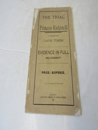 The Trial of Princess Radziwill As Printed From Cape Times. Evidence in Full and Judgement