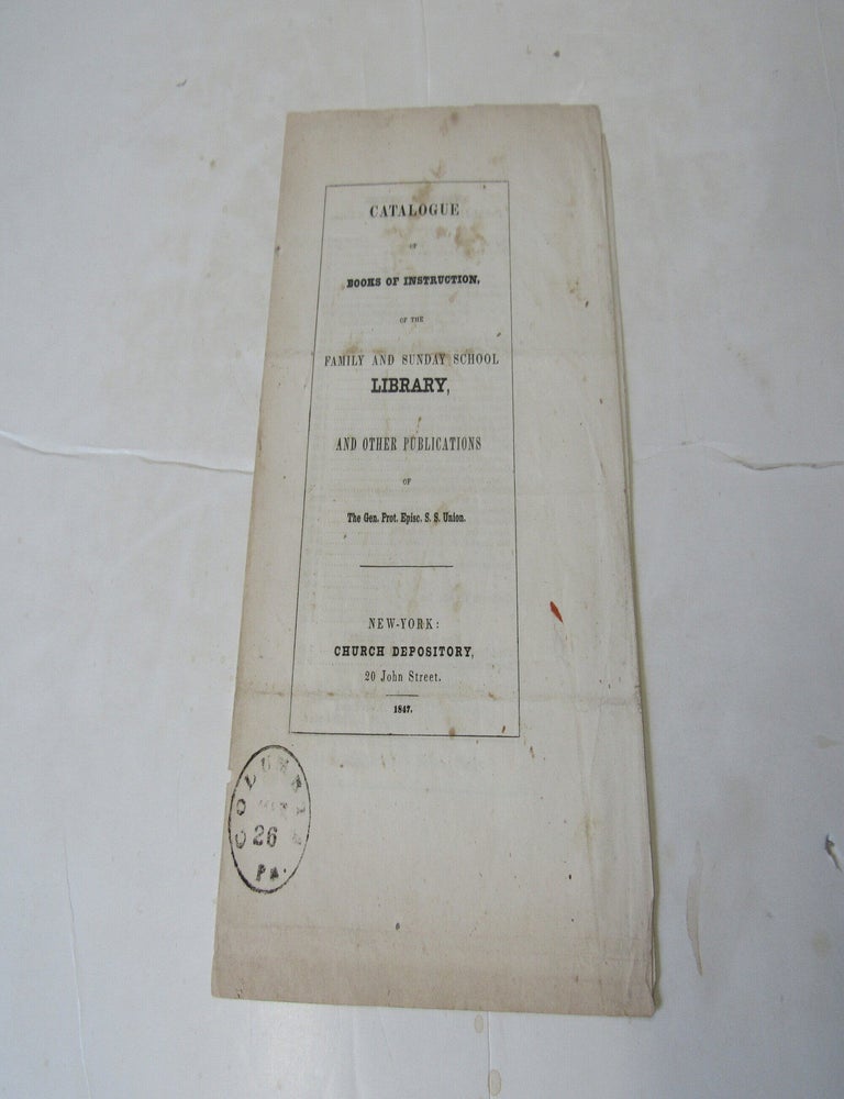 Item #2852 Catalogue of Books of Instruction, of the Family and Sunday School Library, and Other Publications of The Gen. Prot. Episc. S.S. Union.