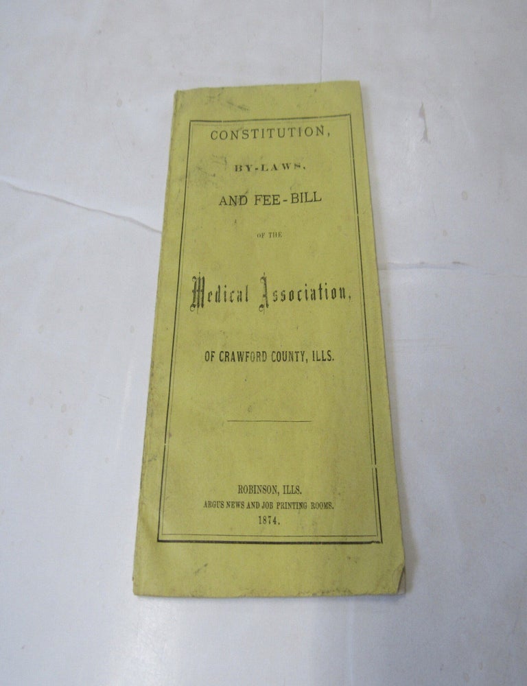 Item #3022 Constitution, By-Laws And Fee Bill of the Medical Association of Crawford County, Ills.