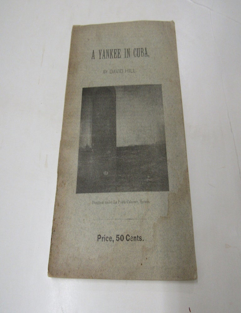 Item #3628 A Yankee in Cuba and in Portions of the Southern State. David Hill.