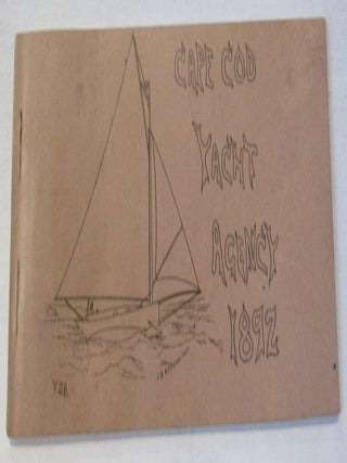 Cape Cod Yach Agency Barnstable Mass. Yacht Designer, Builder and Brokers. Catalog for 1892