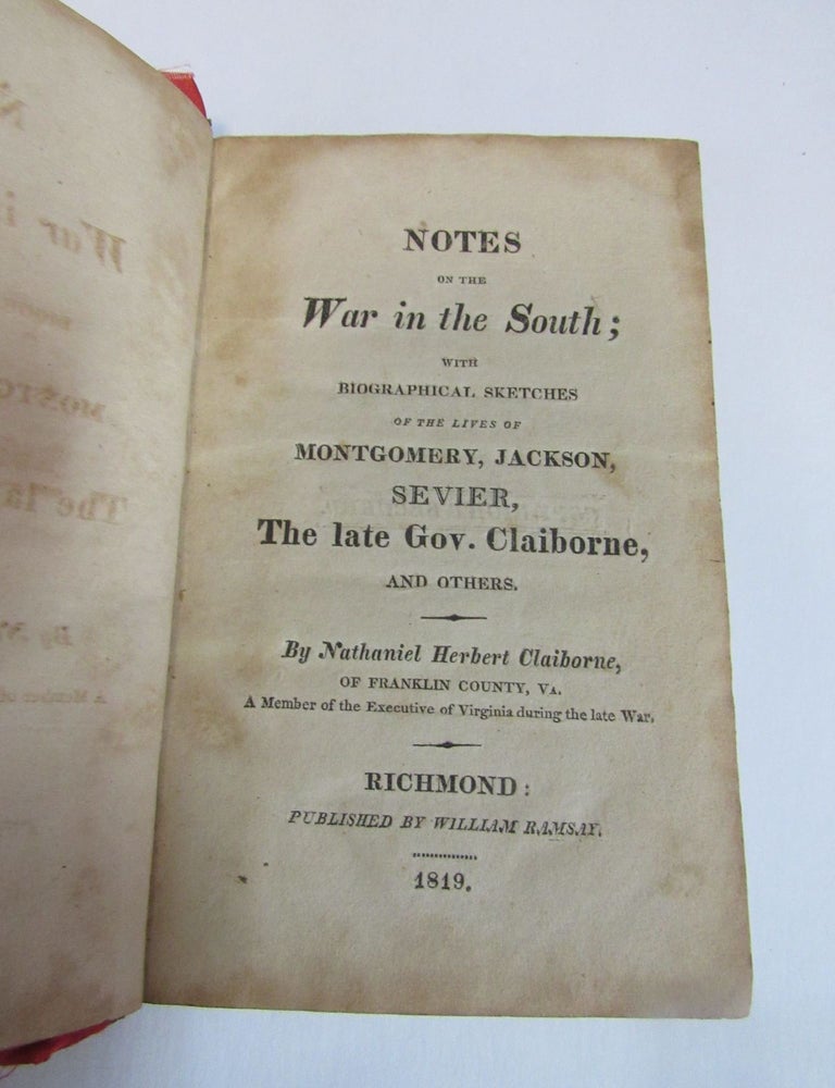 Item #373 Notes on the War in the South; with Biographical Sketches of Montgomery, Jackson, Sevier, The Late Gov. Claiborne. Nathaniel Herbert Claiborne.
