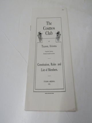 The Cosmos Club of Tucson, Arizona; Constitution, Rules and Lists of Members