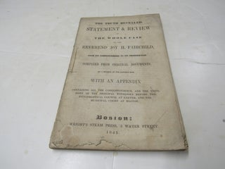 Item #3969 The Truth Revealed. Statement & Review of the Whole Case of the Reverence Joy H....