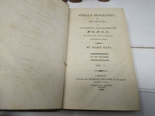 Female biography; or, memoirs of illustrious and celebrated women, of all ages and countries. Alphabetically arranged