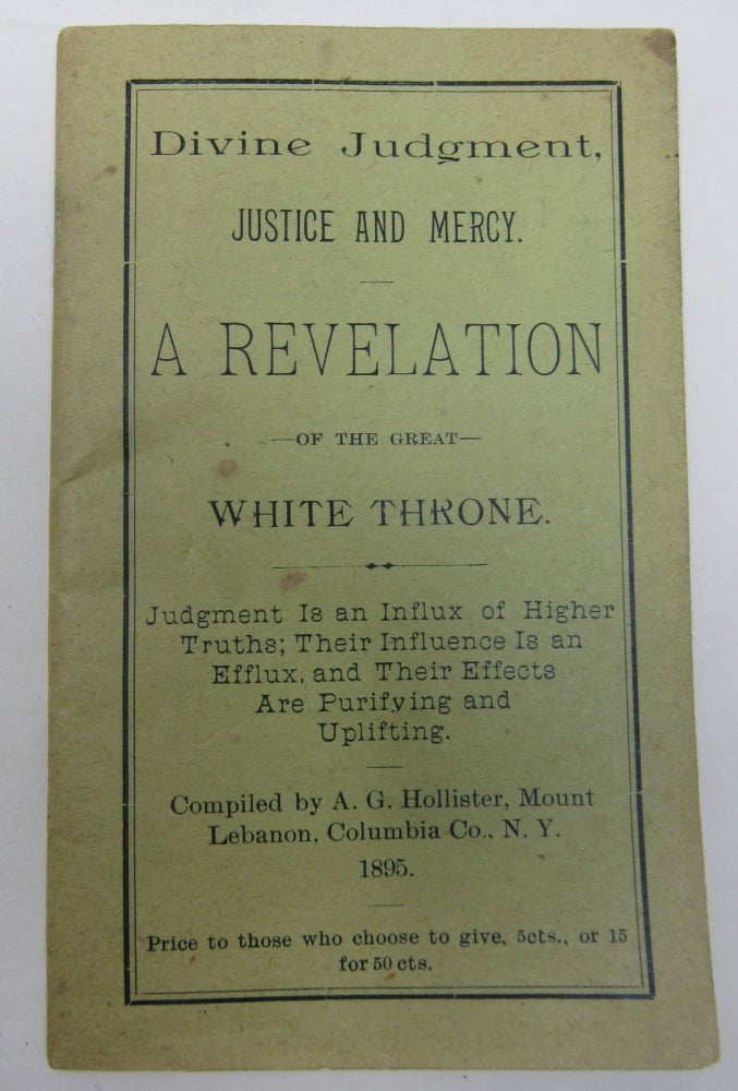 Item #622 Divine Judgment, Justice and Mercy. A Revelation of the Great White Throne. Alonzo Hollister.