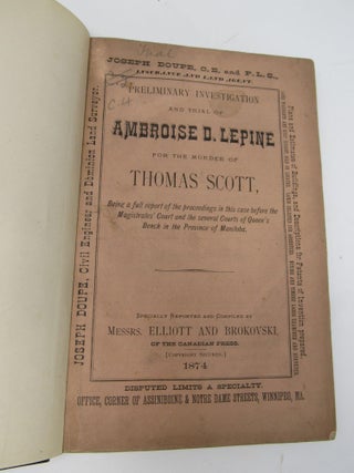 Preliminary Investigation and Trial of Ambroise D. Lepine for the Murder of Thomas Scott