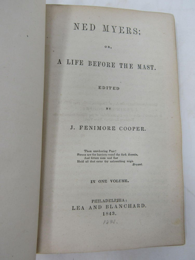 Item #725 NED MYERS, OR LIFE BEFORE THE MAST. James Fenimore Cooper, Midshipman U. S. N.