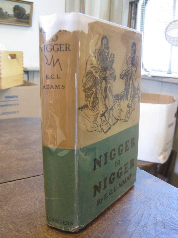 Item #794 Nigger to Nigger. E. C. L. Adams.