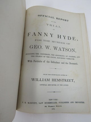 Item #826 Official report of the trial of Fanny Hyde, for the murder of Geo. W. Watson: including...