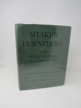 Item #876 Shaker Furniture. The Craftsmanship of an American Communal Sect. Edward Andrews