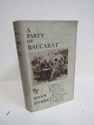 Item #946 A Party of Baccarat. Donn Byrne